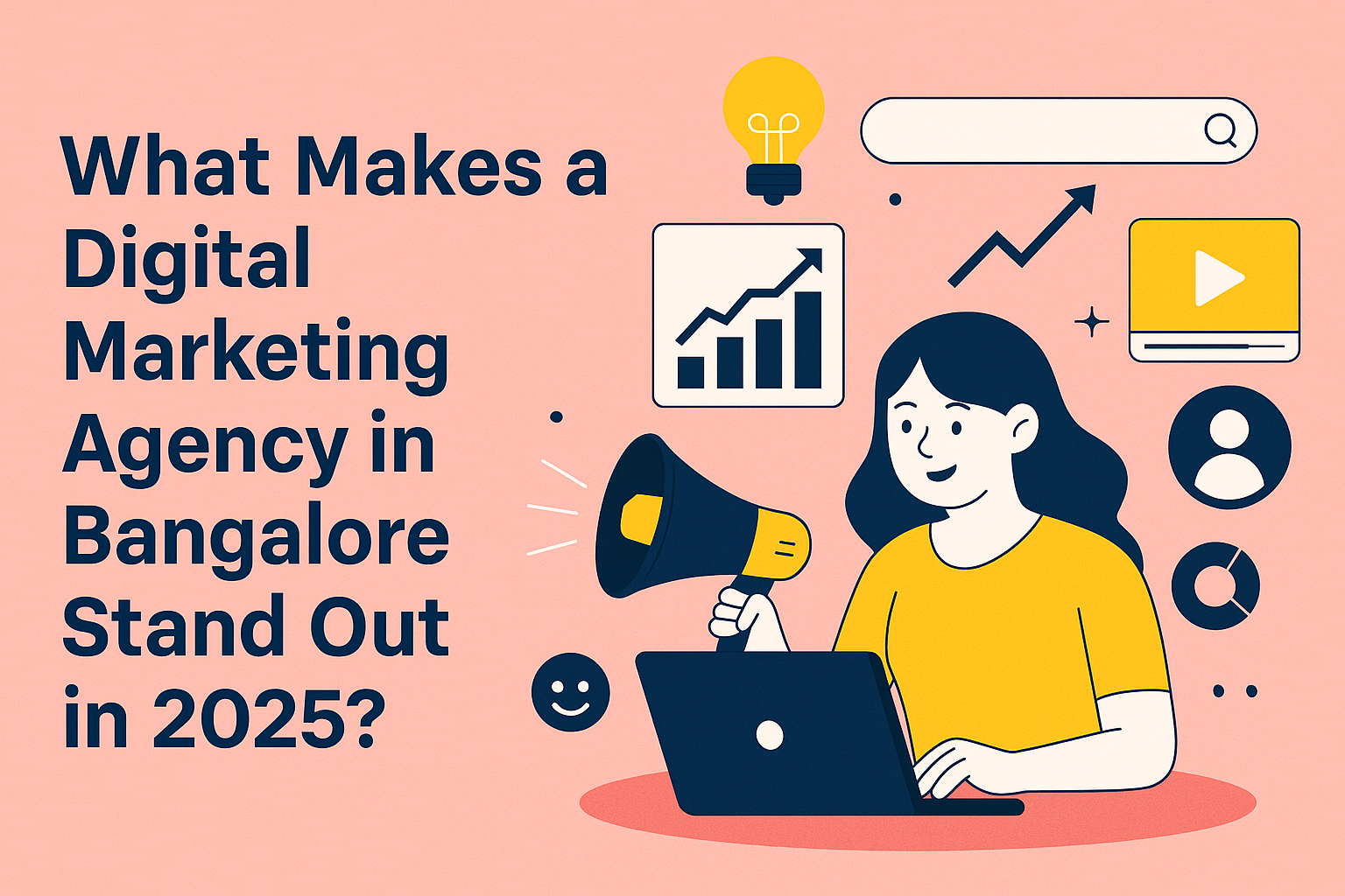 What Makes a Digital Marketing Agency in Bangalore Stand Out in 2025?